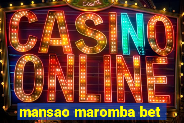 mansao maromba bet